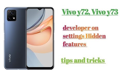 Vivo y72, y73 developer on settings Hidden features how to use