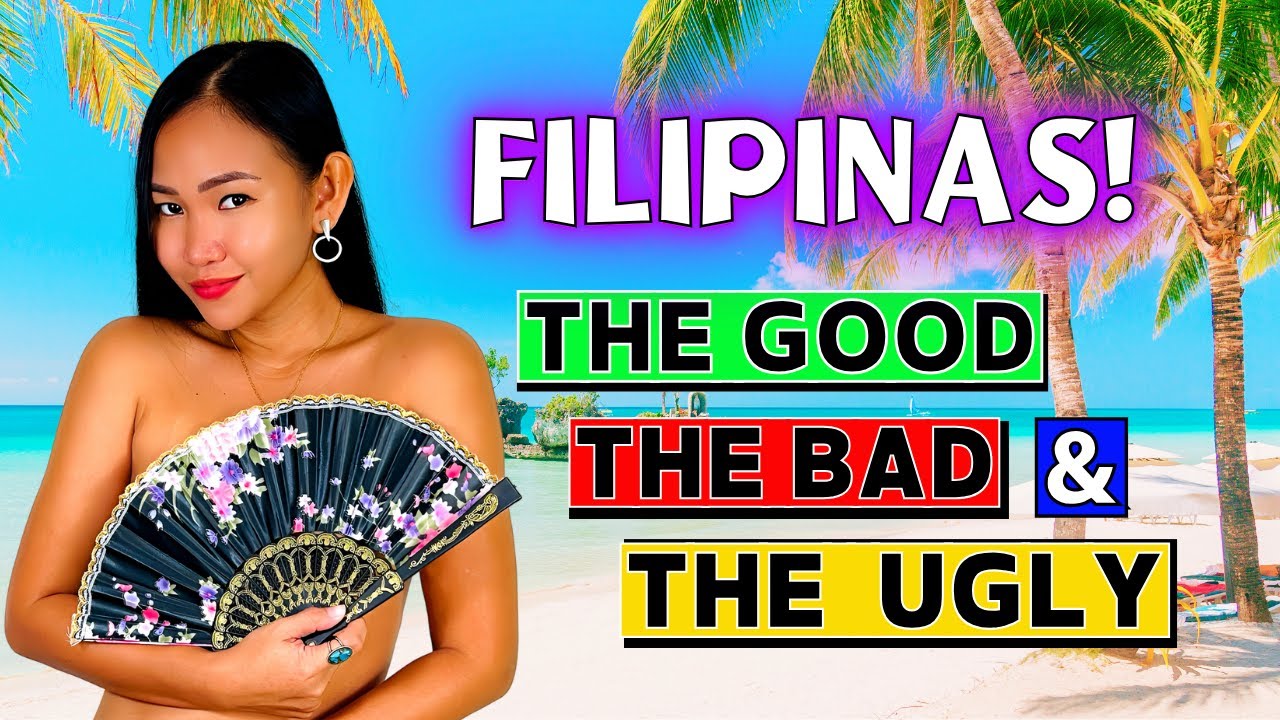 Filipinas   The Good The Bad And The Ugly Truth