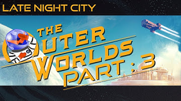 The Outer Worlds Part 3 The Groundbreaker