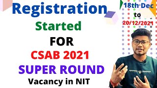 CSAB 2021 SUPER ROUND Registration and Choice filling started