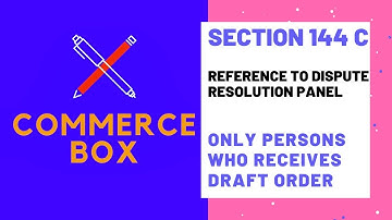SECTION 144C Reference to Dispute Resolution Panel