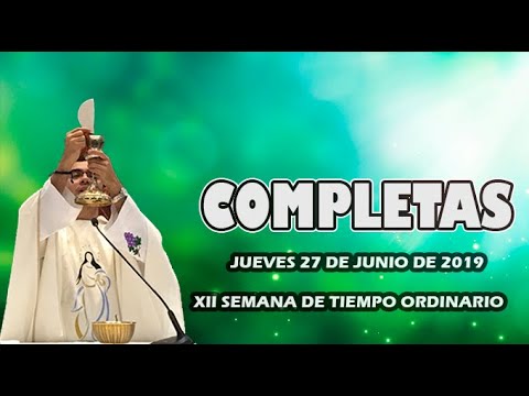 meditacion para principiantes Oración de la noche (Completas) JUEVES 27 DE JUNIO 2019 | Padre Sam