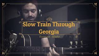 Slow Train Through Georgia - Norman Blake