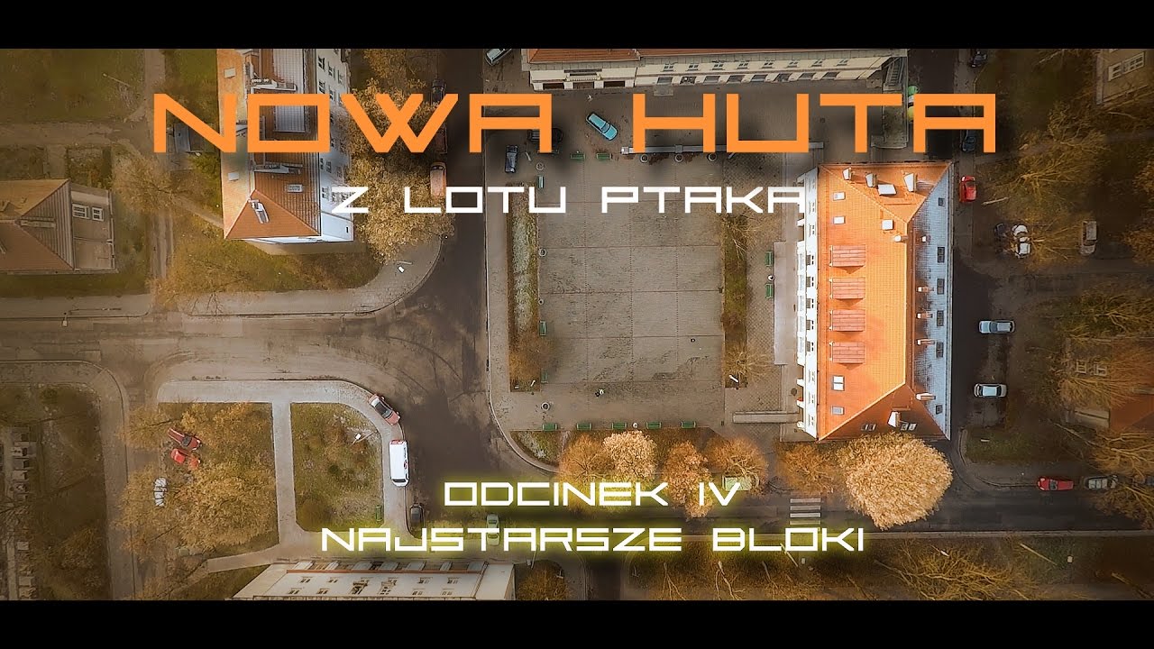 Nowa Huta z lotu ptaka Najstarsze