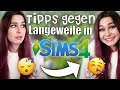 Keine LANGEWEILE mehr in DIE SIMS 4! 😍 - Tipps für besseres Gameplay | simfinity