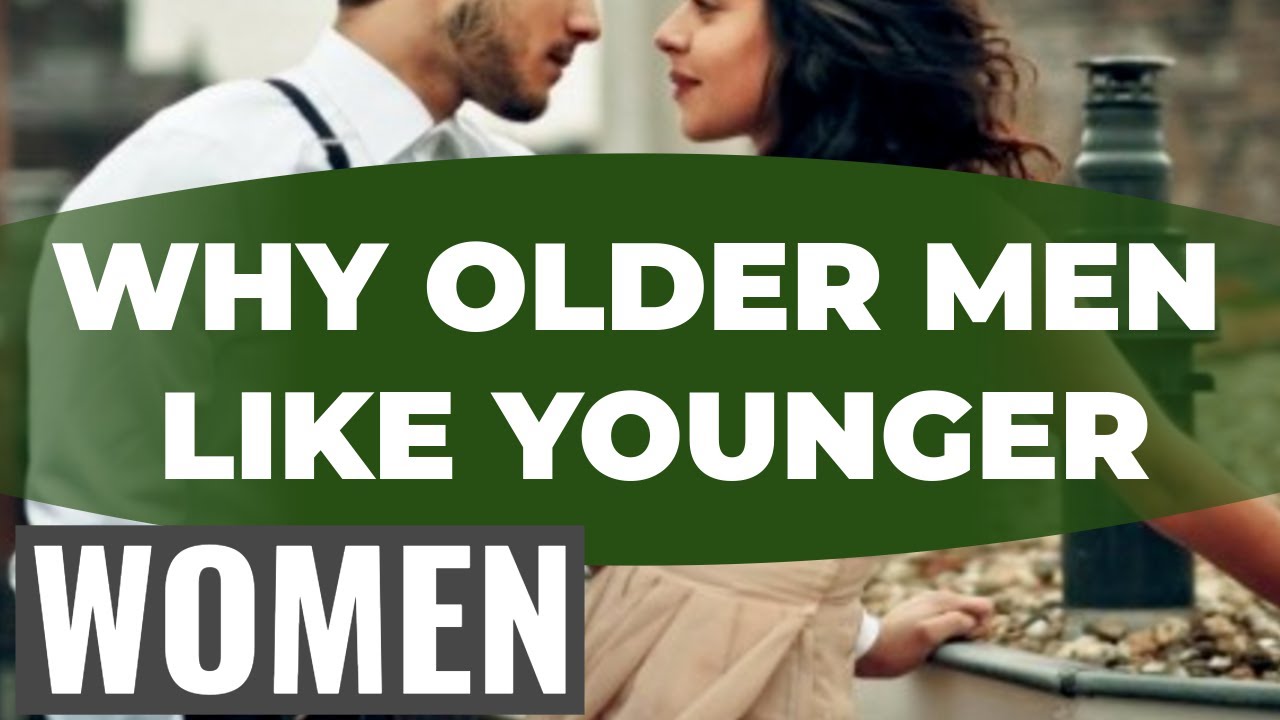 12 Reasons Older Men Like Younger Women picture
