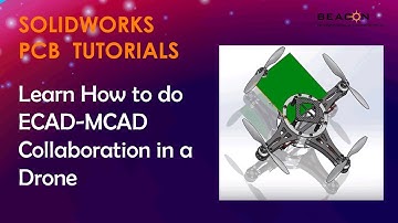 SOLIDWORKS PCB Tutorials - ECAD-MCAD Collaboration in a Drone