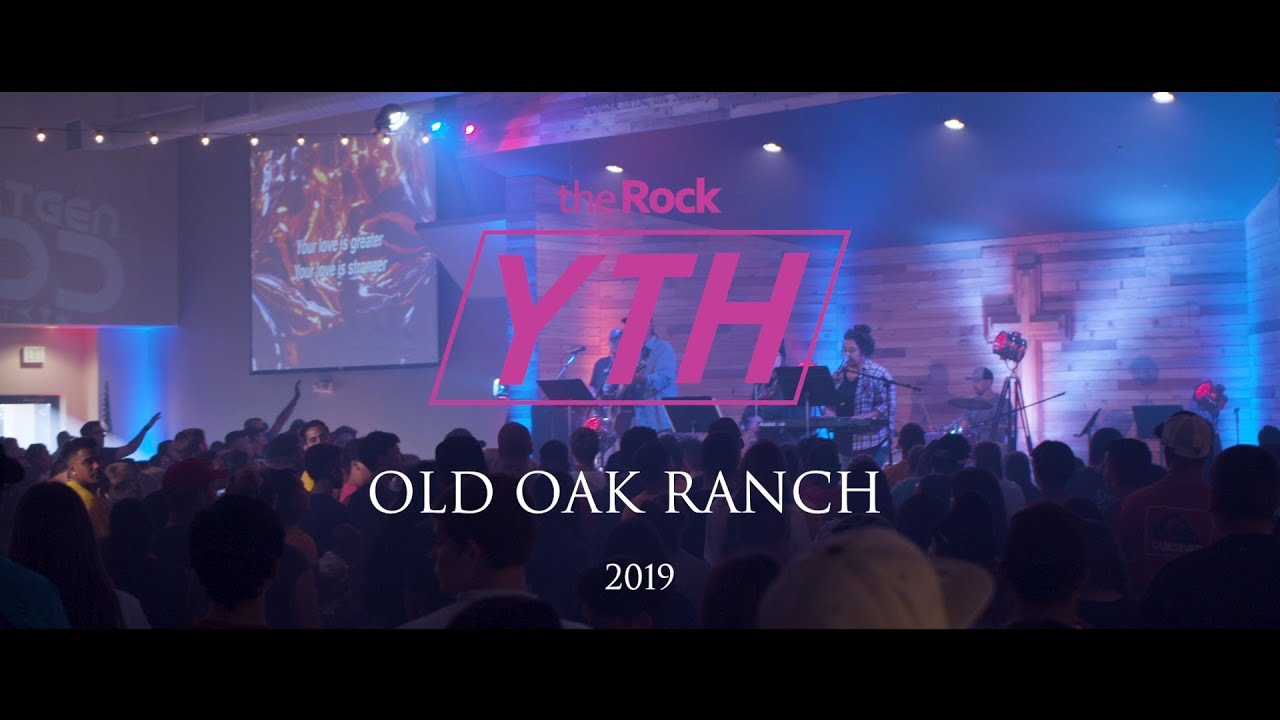 Old Oak Ranch 2019 | The Rock Youth // High School