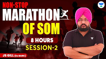 NON STOP MARATHON OF SOM | 8 HOURS SESSION GATE 2023 | JS GILL (Ex BARC) #gate #som #gate2023