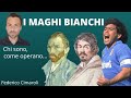 I Maghi Bianchi: Chi sono, come operano... - Federico Cimaroli