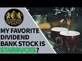 My favorite dividend bank stock is starbucks