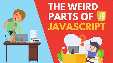The Weird Parts of JavaScript