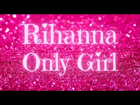 Rihanna - Only Girl