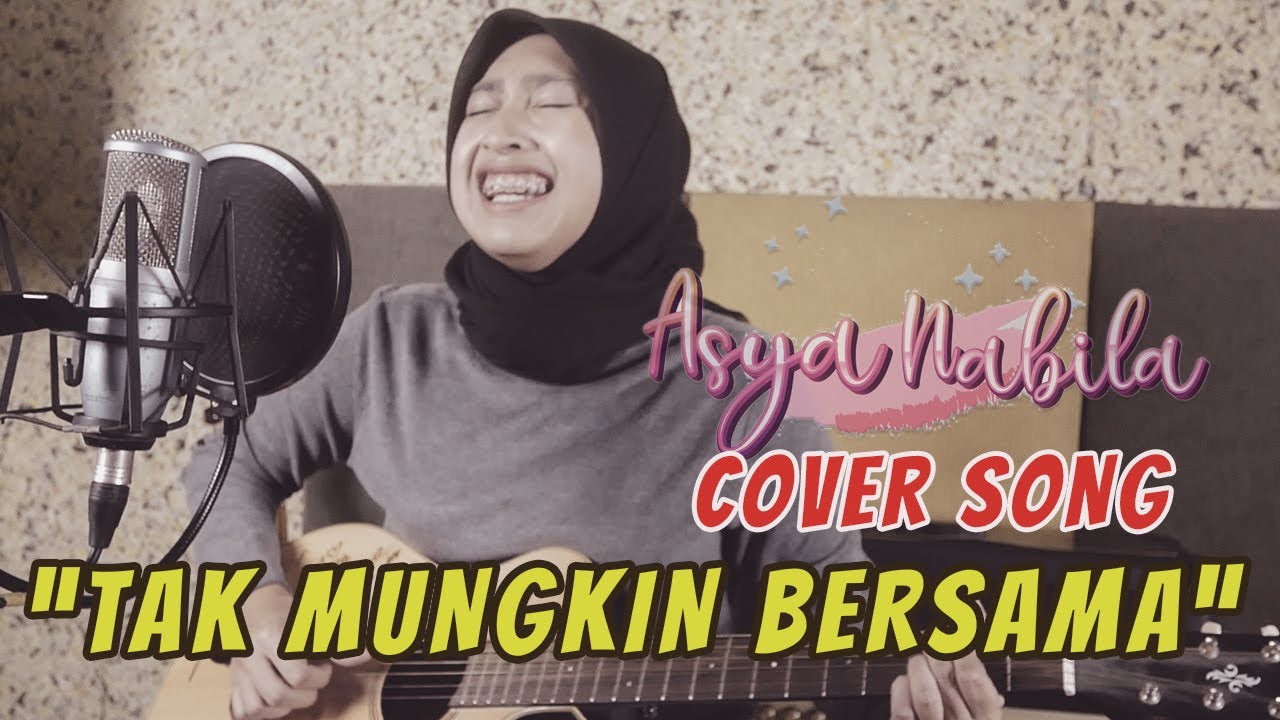 JUDIKA - TAK MUNGKIN BERSAMA [ LAGU COVER by ASYA NABILA ] - YouTube