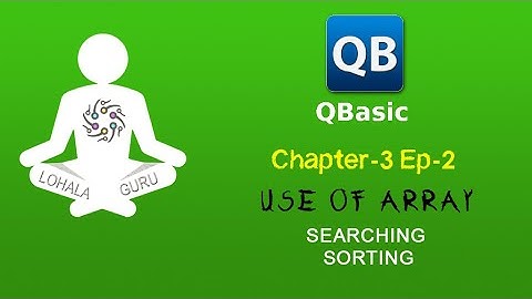 QBasic Chapter_3 Ep2 | ARRAY | Sorting | Searching | Linear searching | Nepali Tutorial | LohalaGuru