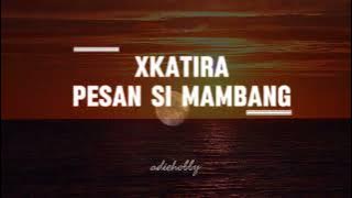 XKATIRA | PESAN SI MAMBANG 👹🔥(FULL WITH LYRIC)| Viral Song | 🔥SiapaMakanCiliDiaTerasaPedas🔥🌶️
