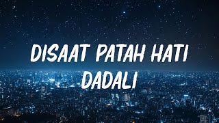 Download lagu Disaat Patah Hati - Dadali || Lirik Lagu