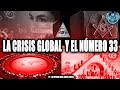LA CRISIS GLOBAL Y EL NÚMERO 33