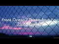 Frank Ocean - Thinkin Bout You (Sub Español)