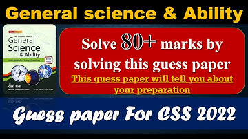 How to score 80+ marks in General Science and Ability | General science & Guess paper for CSS 2022