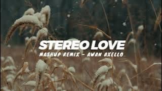 DJ STEREO LOVE X MELODI ENAK ENAK! ( Awan Axello Remix )