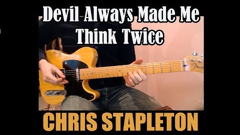 Devil Always Made Me Think Twice (Guitar with Tab) - Chris Stapleton
