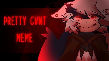 PRETTY CVNT MEME