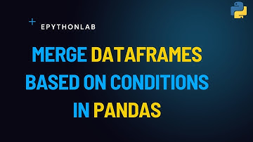 Mastering Advanced Merge DataFrames in Pandas