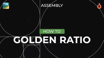 Assembly How To: Design Pt. 1 - Using the Golden Ratio