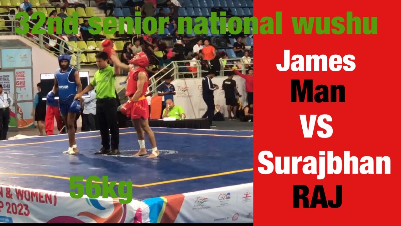 32nd senior national wushu championship  56kg  James (Man) RED🔴VS Surajbhan (RAJ)BLUE🔵