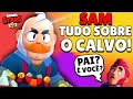 É A TROPA do NOVO BRAWLER CALVO do BRAWL STARS! SAM! REVELEI TUDO SOBRE ELE! PAI do COLT?!