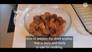 HOW TO PREPARE THE DRIED SCALLOP SOFT AND TASTY. @rosebbalboa