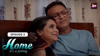 HOME | Season 01 | Episode 02 | Annu Kapoor | Supriya Pilagaonkar |  @Altt_Official