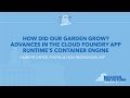 How Did Our Garden Grow? Advances in the Cloud Foundry App... - Giuseppe Capizzi &amp; Yulia Nedyalkova