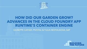 How Did Our Garden Grow? Advances in the Cloud Foundry App... - Giuseppe Capizzi & Yulia Nedyalkova