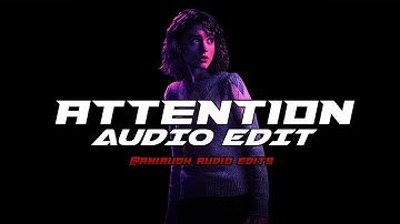 attention - charlie puth - audio edit