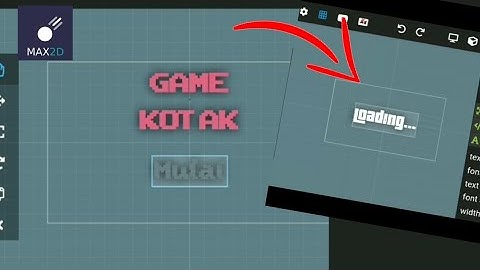 TUTORIAL MEMBUAT MAIN MENU DAN LOADING DI MAX2D