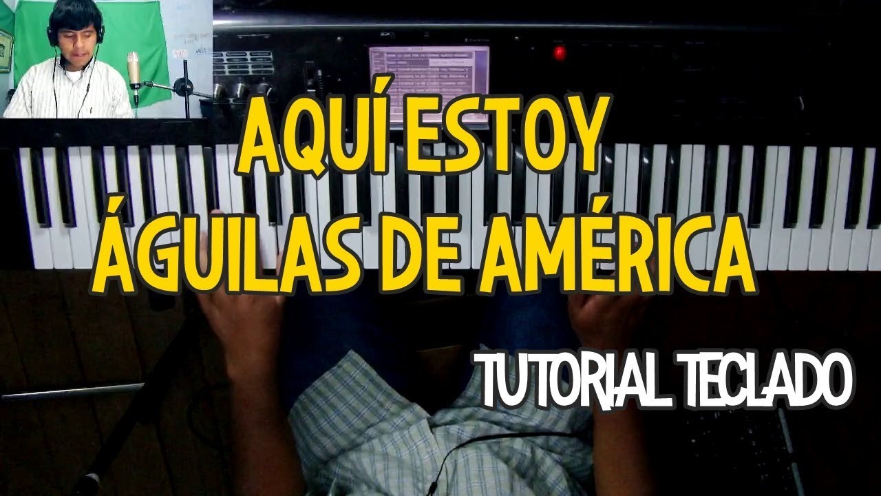 Aquí estoy Águilas de América Tutorial Teclado