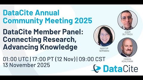 DataCite Member Panel: Connecting Research, Advancing Knowledge