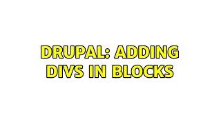 Drupal: Adding Divs in Blocks