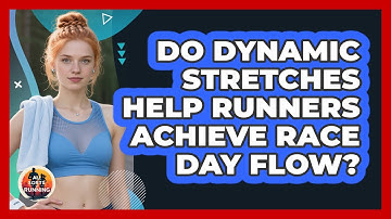 Do Dynamic Stretches Help Runners Achieve Race Day Flow? - All Sorts Of Running