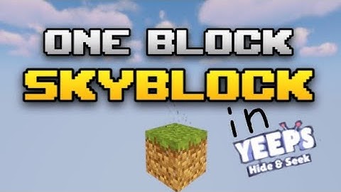 One block sky block in yeeps Hide and seek