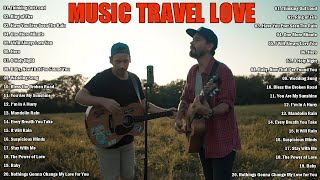 MUSIC TRAVEL LOVE full album 2022 - The best songs of MUSIC TRAVEL LOVE - Popular Songs 2022