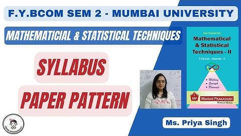 FYBCOM SEM 2 Mathematical &  Statistical Techniques Syllabus & Paper Pattern | Think Numerically