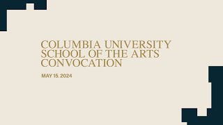 Columbia University School of the Arts Commencement 2024 (no procession)