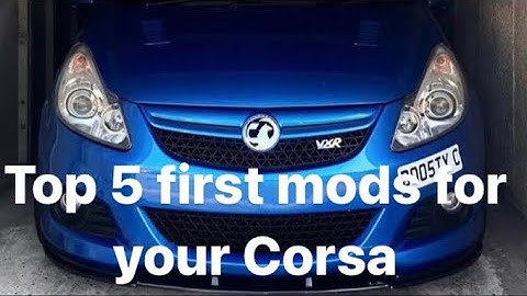 Top 5 Corsa d vxr modifications