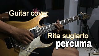 Percuma Guitar cover‼️ #Ritasugiarto #percuma #dangdut