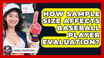 How Sample Size Affects Baseball Player Evaluation? - Baseball Statistics Vault