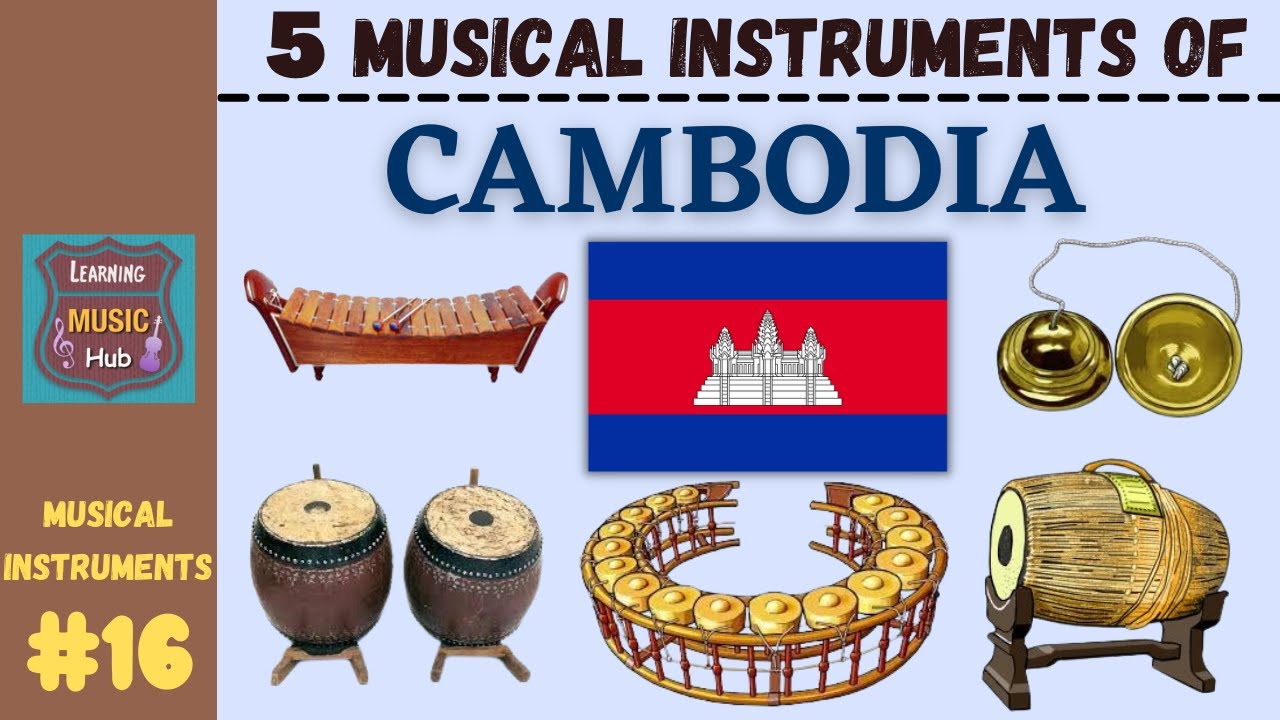 5 MUSICAL INSTRUMENTS OF CAMBODIA LESSON 16 LEARNING MUSIC HUB 