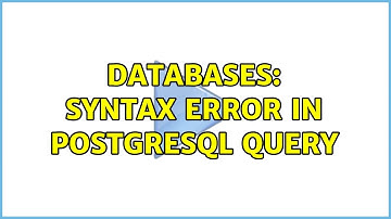 Databases: Syntax error in postgresql query